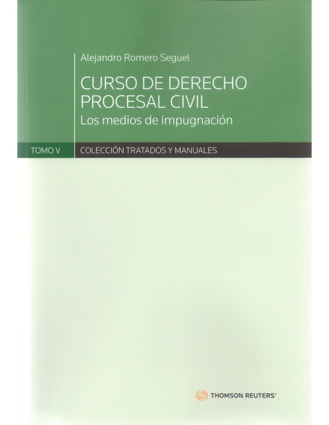 CURSO DE DERECHO PROCESAL CIVIL - TOMO V - LOS MEDIOS DE IMPUGNACIÓN