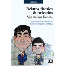 RELATOS FISCALES & PRIVADOS ALGO MAS QUE DERECHO