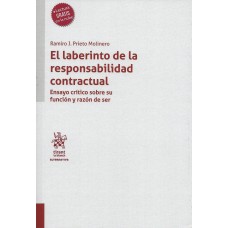 El Laberinto de la Responsabilidad Contractual, Ensayo Crítico sobre su Función y Razón de Ser