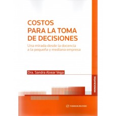 COSTOS PARA LA TOMA DE DECISIONES - UNA MIRADA DESDE LA DOCENCIA A LA PEQUEÑA Y MEDIANA EMPRESA