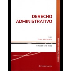 DERECHO ADMINISTRATIVO - TOMO II - EL ACTO ADMINISTRATIVO