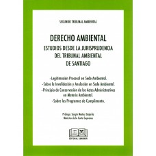 DERECHO AMBIENTAL - ESTUDIOS DESDE LA JURISPRUDENCIA DEL TRIBUNAL AMBIENTAL DE SANTIAGO