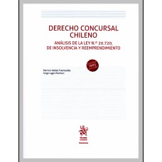 DERECHO CONCURSAL CHILENO - ANÁLISIS DE LA LEY N.º 20.720, DE INSOLVENCIA Y REEMPRENDIMIENTO