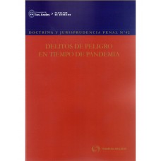DOCT Y JURISP PENAL N° 42 - DELITOS DE PELIGRO EN TIEMPO DE PANDEMIA