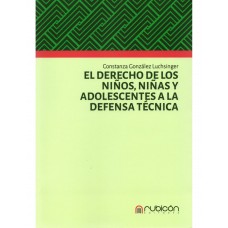 EL DERECHO DE LOS NIÑOS, NIÑAS Y ADOLESCENTES A LA DEFENSA TÉCNICA