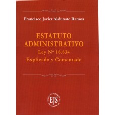 ESTATUTO ADMNINISTRATIVO - LEY N°18.834 - EXPLICADO Y COMENTADO