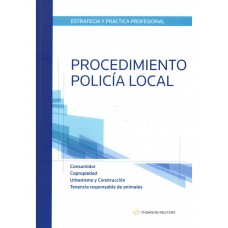ESTRATEGIA Y PRÁCTICA PROFESIONAL PROCEDIMIENTO POLICÍA LOCAL (PRÁCTICA FORENSE)
