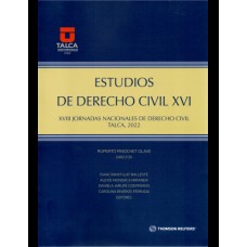 ESTUDIOS DE DERECHO CIVIL XVI - XVIII JORNADAS NACIONALES DE DERECHO CIVIL - TALCA, 2022