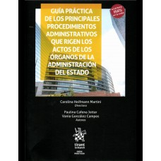 GUÍA PRÁCTICA DE LOS PRINCIPALES PROCEDIMIENTOS ADMINISTRATIVOS QUE RIGEN LOS ACTOS DE LOS ÓRGANOS DE LA ADMIN. DEL ESTADO