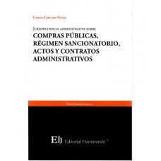 JURISPRUDENCIA ADMINISTRATIVA SOBRE COMPRAS PÚBLICAS, RÉGIMEN SANCIONATORIO, ACTOS Y CONTRATOS ADMINISTRATIVOS