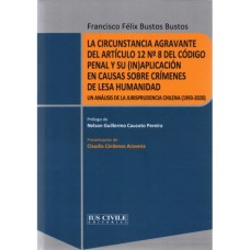 LA CIRCUNSTANCIA AGRAVANTE DEL ARTÍCULO 12 N°8 DEL CÓDIGO PENAL Y SU (IN)APLICACIÓN EN CAUSAS SOBRE...