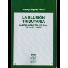 LA ELUSIÓN TRIBUTARIA - LA DECLARACIÓN JUDICIAL DE LA ELUSIÓN