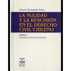 LA NULIDAD Y LA RESCISIÓN EN EL DERECHO CIVIL CHILENO