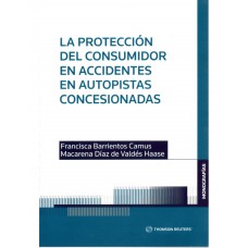 LA PROTECCIÓN DEL CONSUMIDOR EN ACCIDENTES EN AUTOPISTAS CONCESIONADAS