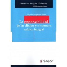 LA RESPONSABILIDAD DE LAS CLÍNICAS Y EL CONTRATO MÉDICO INTEGRAL