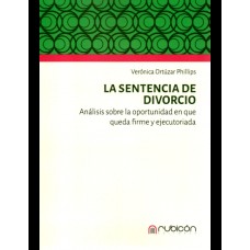 LA SENTENCIA DE DIVORCIO - ANÁLISIS SOBRE LA OPORTUNIDAD EN QUE QUEDA FIRME Y EJECUTORIADA