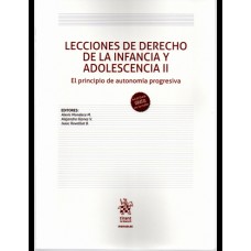 LECCIONES DE DERECHO DE LA INFANCIA Y ADOLESCENCIA II - EL PRINCIPIO DE AUTONOMÍA PROGRESIVA