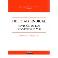 LIBERTAD SINDICAL - REVISIÓN DE LOS CONVENIOS 87 Y 89 - INFORME EN DERECHO