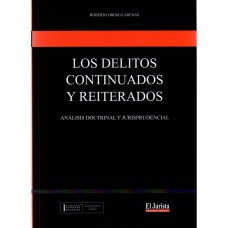 LOS DELITOS CONTINUADOS Y REITERADOS - ANÁLISIS DOCTRINAL Y JURISPRUDENCIAL