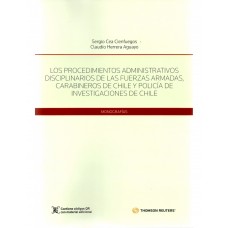 LOS PROCEDIMIENTOS ADMINISTRATIVOS DISCIPLINARIOS DE LAS FUERZAS ARMADAS, CARABINEROS DE CHILE Y POLICÍA DE INVESTIGACIONES