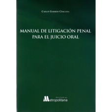 MANUAL DE LITIGACIÓN PENAL PARA EL JUICIO ORAL