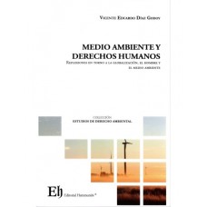 MEDIO AMBIENTE Y DERECHOS HUMANOS - REFLEXIONES EN TORNO A LA GLOBALIZACIÓN, EL HOMBRE Y EL MEDIO AMBIENTE