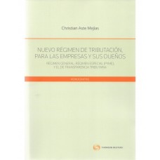 NUEVO RÉGIMEN DE TRIBUTACIÓN, PARA LAS EMPRESAS Y SUS DUEÑOS