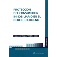 PROTECCIÓN DEL CONSUMIDOR INMOBILIARIO EN EL DERECHO CHILENO