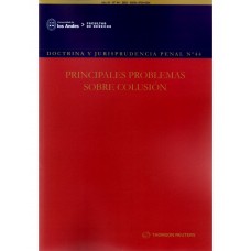 REVISTA DOCTRINA Y JURISPRUDENCIA PENAL N° 44 - PRINCIPALES PROBLEMAS SOBRE COLUSIÓN