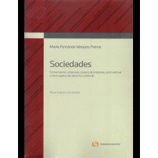 SOCIEDADES - COMERCIANTES, EMPRESAS, GRUPOS DE EMPRESAS, JOINT VENTURE Y OTROS SUJETOS DEL DERECHO COMERCIAL (3RA EDICIÓN)