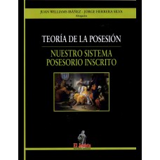 TEORÍA DE LA POSESIÓN - NUESTRO SISTEMA POSESORIO INSCRITO