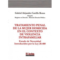 Tratamiento Penal de la Mujer Homicida en el Contexto de Violencia Intrafamiliar. Estado de Necesidad Introducidos por la Ley 20.480