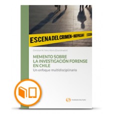 MEMENTO SOBRE LA INVESTIGACIÓN FORENSE EN CHILE UN ENFOQUE MULTIDISCIPLINARIO