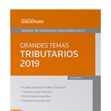 GRANDES TEMAS TRIBUTARIOS 2019 - VOL. I MANUAL DE CONSULTAS TRIBUTARIAS (MCT)