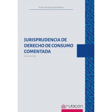 Jurisprudencia de Derecho de Consumo Comentada