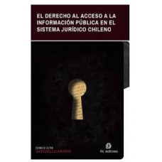 El Derecho Al Acceso A La Información Pública En El Sistema Jurídico Chileno