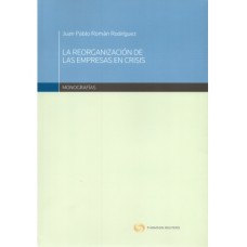 LA REORGANIZACIÓN DE LAS EMPRESAS EN CRISIS