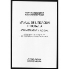 MANUAL DE LITIGACIÓN TRIBUTARIA - ADMINISTRATIVA Y JUDICIAL