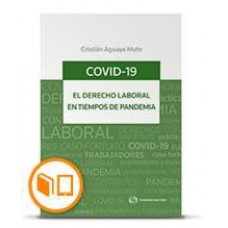 COVID-19 EL DERECHO LABORAL EN TIEMPOS DE PANDEMIA